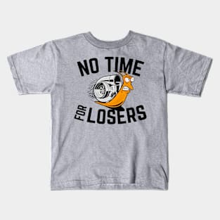 NO TIME FOR LOSERS Kids T-Shirt